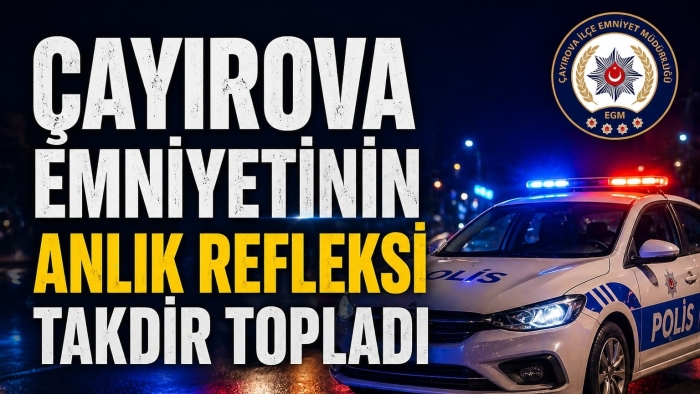 Çayırova Emniyeti’nin Anlık Refleksi Takdir Topladı!